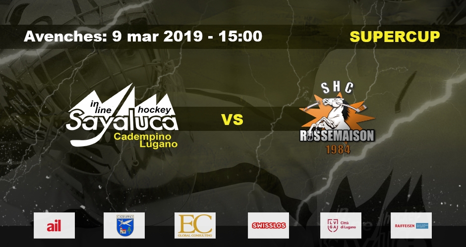 SUPERCUP: 9 mar 2019 - SAYALUCA vs Rossemaison ad Avenches